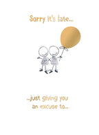Sorry it's late - Belated birthday card