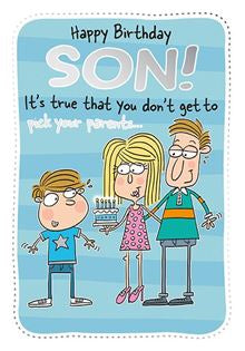 Son, you don't get to pick your parents... - birthday card