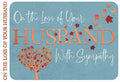 Loss of your Husband - Sympathy greetings card