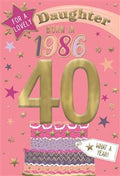 Daughter, Born in 1986 - 40th birthday card