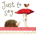 Just to Say Card, Hedgehog - Alex Clark card