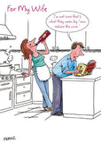 For my Wife, reducing the wine - Birthday card