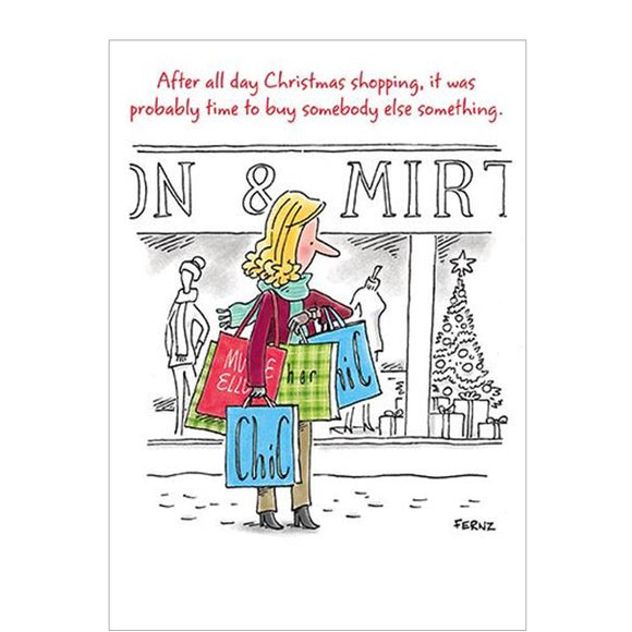 This funny Christmas card features an illustration by Fernz showing a woman loaded down with shopping bags. The caption on the front of this Christmas card reads 