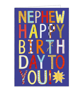 This striking birthday card for a special nephew is decorated with bold and colourful text that reads "Nephew Happy Birthday to you!" With gold touches this card really makes a statement.&nbsp;