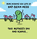 Wishing you hap-bean-ness - Mother's Day card