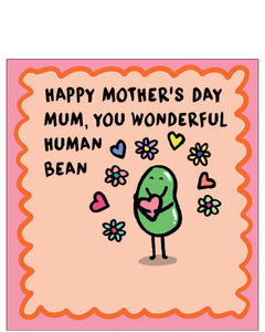 You wonderful Human BEAN - Mother's Day card