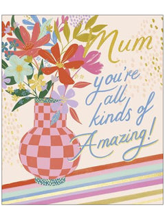 Mum, you're all kinds of amazing - Mother's Day card