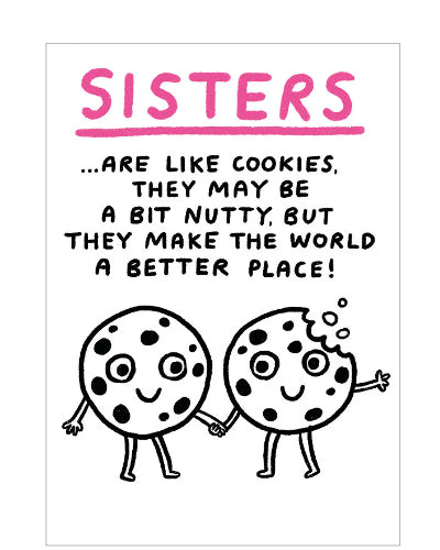 Sisters are like cookies - funny birthday card for sister