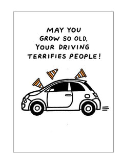 Your driving terrifies people - birthday card