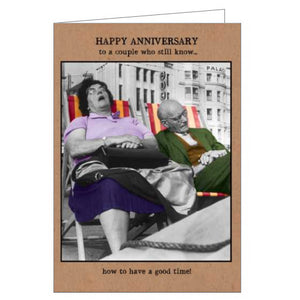 This funny anniversary card from Pigment Productions' Rib Tickler greetings card range is decorated with a colourised vintage photograph of an older couple sitting in deckchairs, fast asleep . The caption on the front of the card reads "Happy Anniversary to a couple who still know...how to have a good time!"