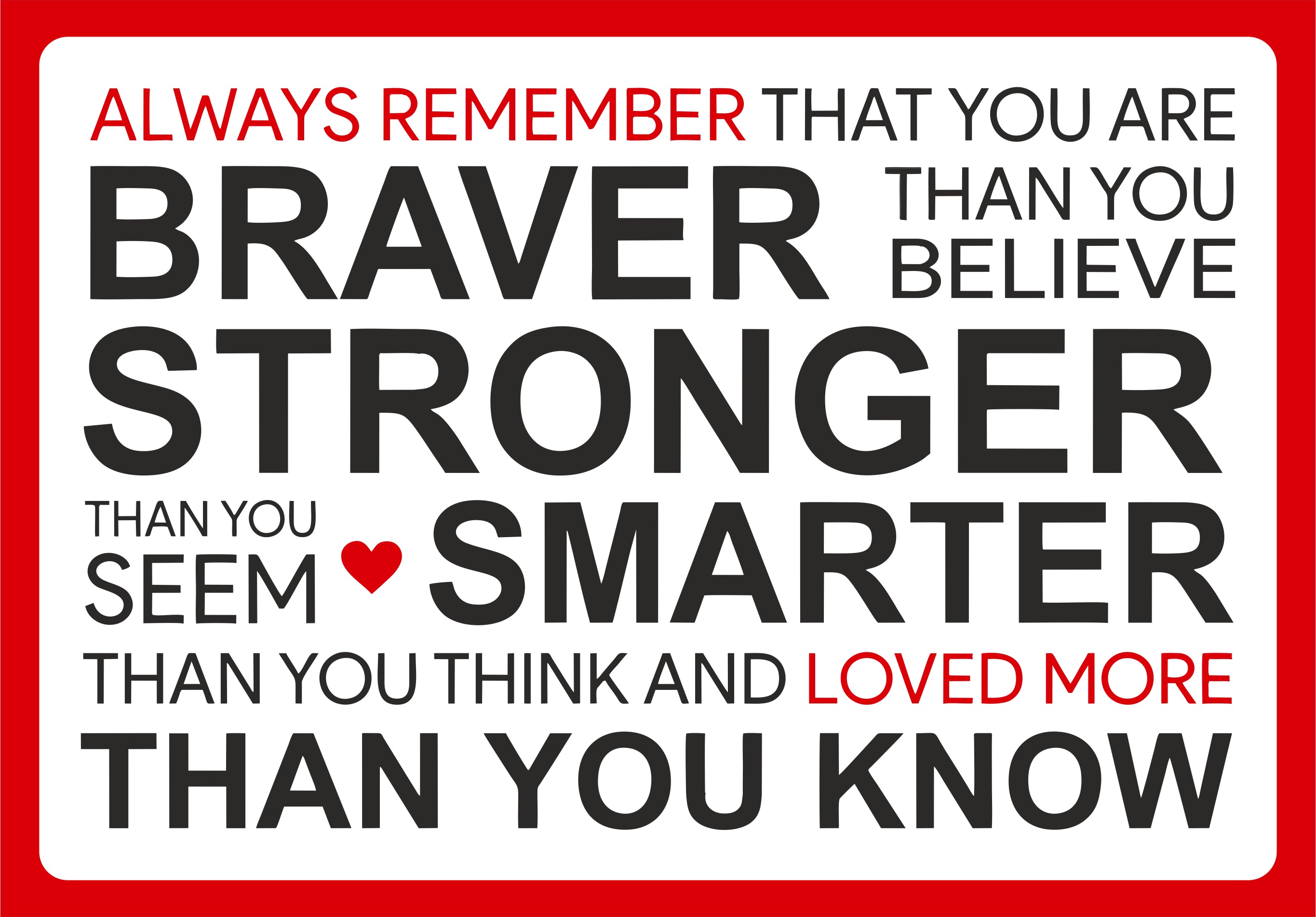 You are braver, stronger and smarter - Decorative metal sign