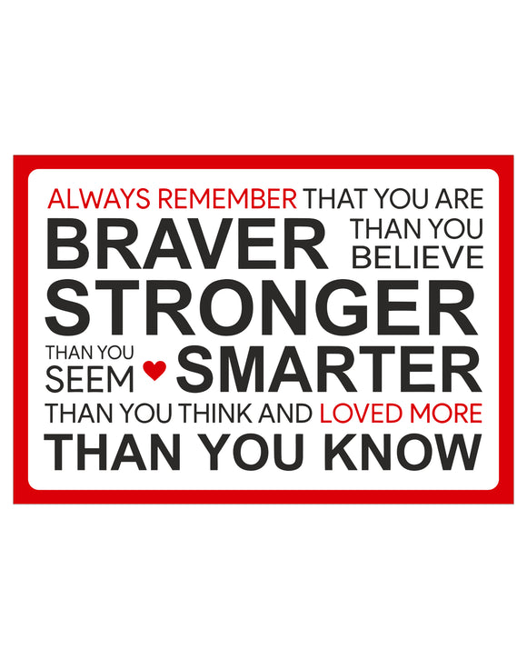 You are braver, stronger and smarter - Decorative metal sign