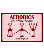 Aerobics for wine lovers... - Vintage Metal Sign