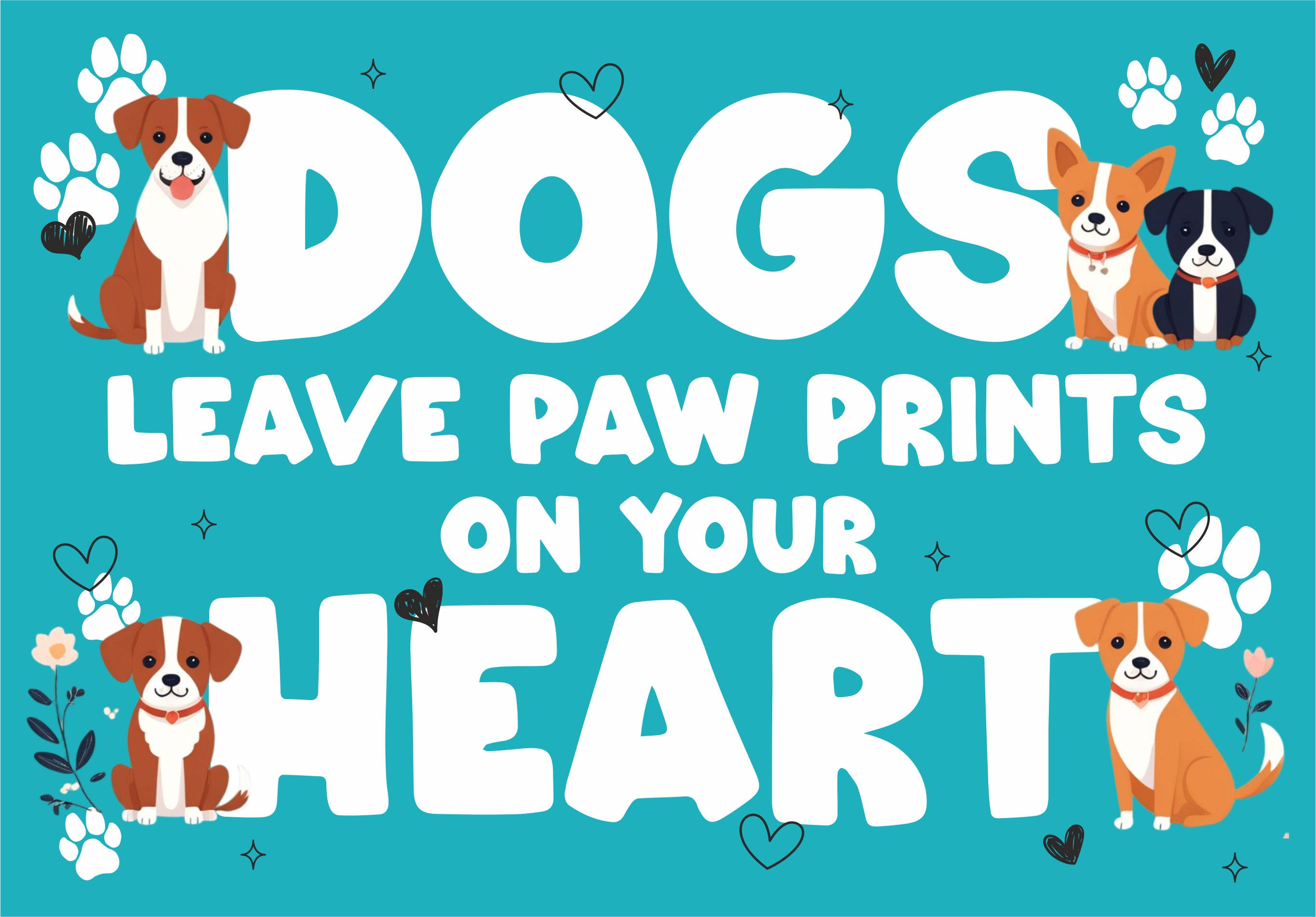 Dogs leave paw-prints in your heart - Decorative metal sign