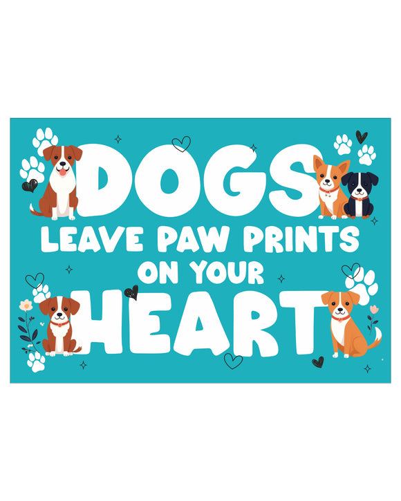 Dogs leave paw-prints in your heart - Decorative metal sign