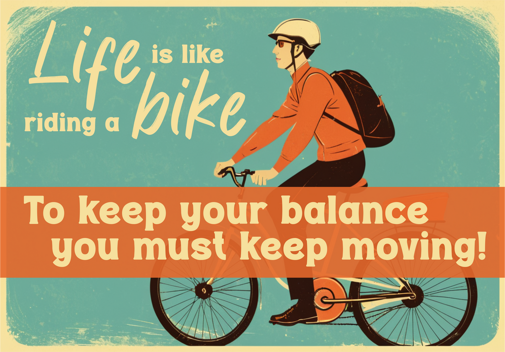 Life is like riding a bike.... - Retro metal sign