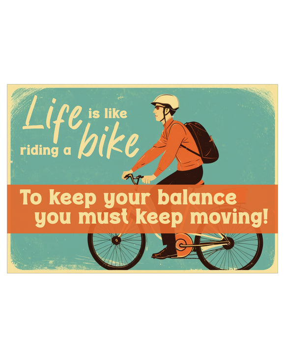 Life is like riding a bike.... - Retro metal sign