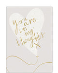 You Are in My Thoughts - Thinking of You Card