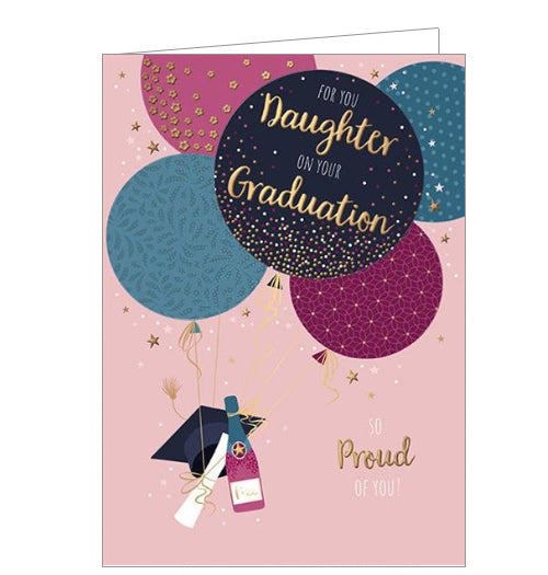 This is a lovely pink graduation card for a special daughter to tell her how proud you are. A degree, mortar and celebratory bottle and tied to five large patterned balloons. Whiteland gold text on the front of the card reads 