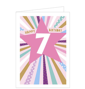 This 7th birthday card is decorated with a big pink star, with a background of gold, white and complementary coloured rays. The text on the front of this seventh birthday card reads "7...Happy Birthday".
