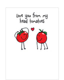 This Valentine's Day card&nbsp;from Lucilla Lavender's Little Quirks card range is decorated with two smiling, red tomatoes, with a tiny heart between them. The caption on the front of the front reads simply&nbsp; "Love you from my head tomatoes".