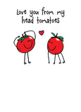 Love you from my head tomatoes - Valentine's Day card