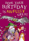 Hope your birthday is Awfully Great - The World of David Walliams Birthday card