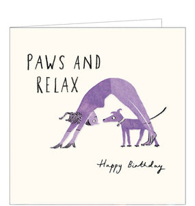 This quirky birthday card has a sketch in purple of a lady in downward dog yoga pose eye to eye with her dog. The caption on the front of the card plays on a pun "Paws and relax...Happy Birthday".