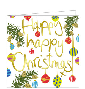 This lovely little christmas card is decorated with colourful tree baubles surrounding gold text that reads "Happy happy Christmas".