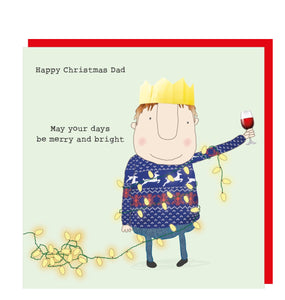 This Christmas card features one of Rosie Made a Thing's unmistakably witty and charming illustrations showing a man wearing a paper hat, tangled in a string of Christmas lights but holding a glass of wine. The caption on the front of the card reads "Happy Christmas Dad ..May your days be merry and bright".