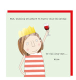 This&nbsp;Christmas card features one of Rosie's Made a Thing's unmistakably witty and charming illustrations showing a woman wearing a paper crown and holding a glass of wine in triumph.&nbsp; The caption on the front of the card reads "Mum, wishing you peace on earth this Christmas. Or failing that....Wine".