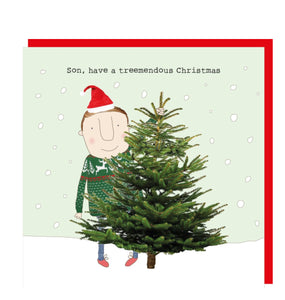 This&nbsp;Christmas card for Son features one of Rosie's unmistakably witty&nbsp;and charming illustrations showing a man in a Christmas jumper and santa hat standing behind a Christmas tree. The caption on the front of the card reads "Son, have a treemendous Christmas".