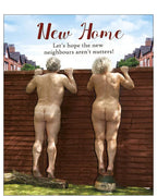 Let's hope the new neighbours aren't nutters! - New home card