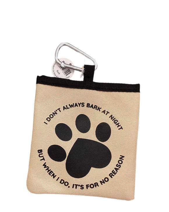 I don't always bark at night...- dog treat pouch