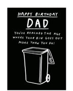Dad, the bins go out... - Birthday card