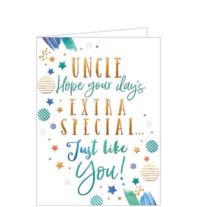 This birthday card for a special Uncle is decorated with metallic gold and blue text that reads "Uncle, Hope your day's extra special...just like you!"