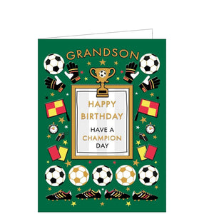 This football-themed birthday card for a special grandson is decorated with golden trophies, football boots, gloves and flags. Gold text on the front of the card reads "Grandson, Happy Birthday...have a champion day".