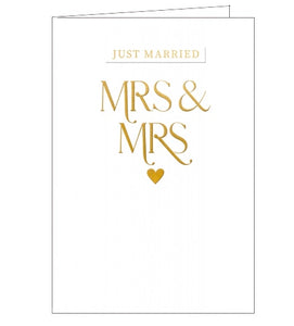 This elegant wedding card is decorated with embossed gold text that reads "Just Married...Mrs & Mrs" above an embossed gold heart.