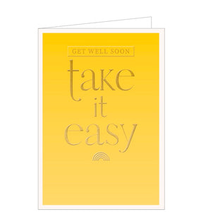 A simple yellow get well soon card with embossed gold text that reads "Get well soon, Take it Easy".