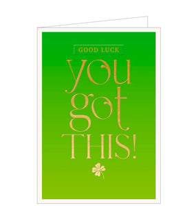 Green for good luck! This good luck card is decorated with gold text that reads "Good luck...you've got this" above an embossed gold four-leaf clover.