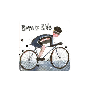 This useful coaster is decorated with Alex Clark's illustration of a smiling cyclist in lycra, hunched over the dropped handlebars of a road bike. The text on the coaster reads "Born to Ride".