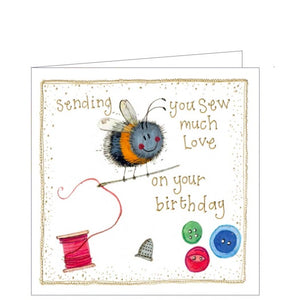 Part of Alex Clark's "Little Sunshine" collection of smaller sized Birthday cards. This birthday card is decorated with cute illustration of a bee with sewing thread and needle - a sewing bee!  Gold text on the front of the card reads "sending you SEW much love on your birthday".