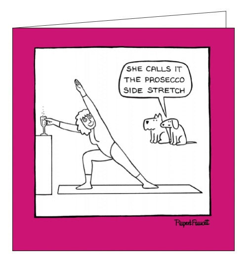 This funny blank card is covered with a cartoon, showing a pair of dogs watching a woman doing yoga and reaching for a glass of wine. One dog comments 