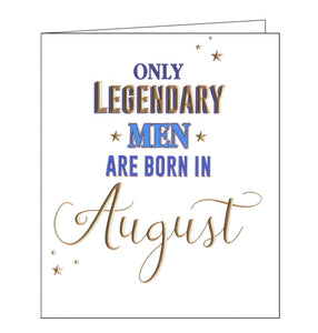 This birthday card is decorated with blue and gold script that reads "Only legendary men are born in August". Embossed gold stars are sprinkled around the text.