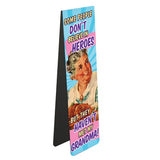 This magnetic bookmark for a book-loving grandma is decorated with a jolly-looking grandma. The text on the bookmark reads "Some people don't believe in heroes,  but they haven't met my Grandma!"