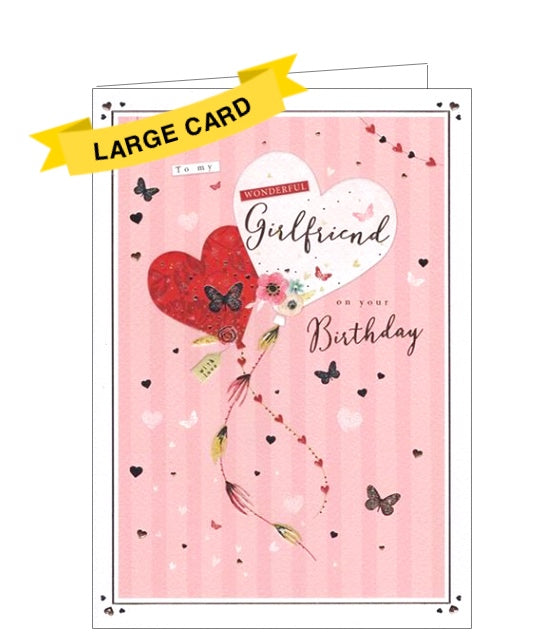 This large, luxury birthday card for a special girlfriend is decorated with a pair of heart-shaped balloons, with flowers tied to their ribbons, surrounded by tiny metallic butterflies. The text on the front of the card reads "To my wonderful Girlfriend on your Birthday".