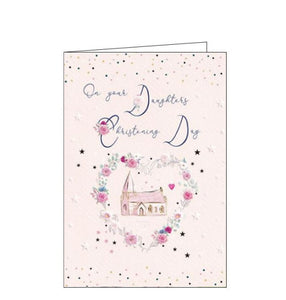 This lovely Christening card to is decorated with a heart-shaped wreath of pink flowers encircling a church. The text on the front of the card reads "On your Daughter's Christening Day".