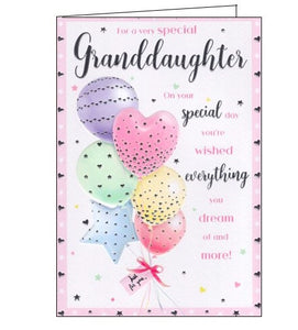 A beautiful birthday card for a very special Granddaughter. The text on the front of this card reads "For a very special Granddaughter on your special day you're wished everything you dream of and more!"