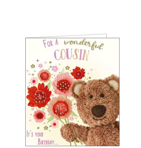 Barley the Brown Bear holds a bunch of red flowers on the front of this birthday card for a special cousin. Colourful text on the front of the card reads 