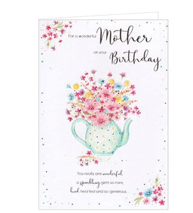 This birthday card for a special mother is decorated with a green teapot, overflowing with bright flowers. Rose gold text on the front of the card reads "For a wonderful Mother on your birthday...You really are wonderful, a sparkling gem so rare, kind hearted and so generous..."